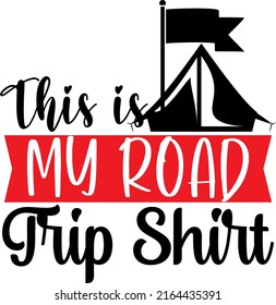 
This is my road trip shirt - Camping SVG design