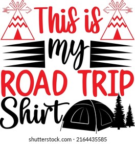 
This is my road trip shirt - Camping SVG design