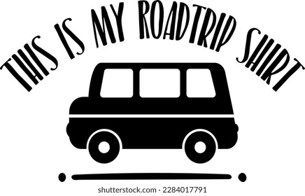 This is my road trip shirt t-shirt design