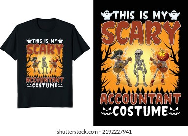 This is my scary accountant costume for Halloween festival, Halloween T-shirt Design for Halloween lover, Pumpkin and ghost vector and illustration or vintage retro effect   