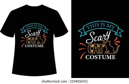 This is my Scary Cat Costume typography tshirt, design, vector, print ready