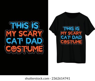  This is my scary cat dad costume tshirt design