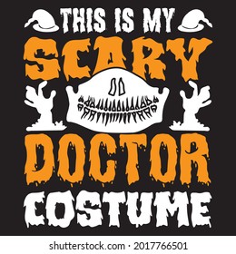 This is my scary doctor costume, t-shirt design vector file.