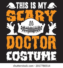 This is my scary doctor costume, t-shirt design vector file.