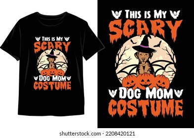 This is My Scary Dog Mom Costume Vintage Halloween Time Vector Design for print on T-shirt. Halloween T-shirt Design Vector Graphics