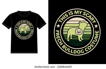 This is My Scary French Bulldog Costume Funny Halloween T-Shirt