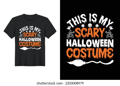 This Is My Scary Halloween Costume, Halloween T Shirt Design