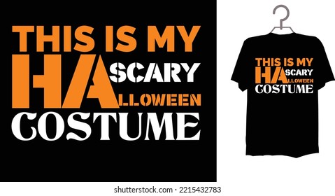 This Is My Scary Halloween Costume A Beautiful any eye caltohing halloween vector for the T-Shirt. Tees Graphic for Halloween Party costume With Print Ready File.