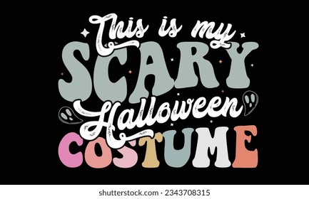 This is My Scary Halloween Costume Retro T-Shirt Design