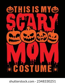 This Is My Scary Mom Costume T-Shirt Design, Halloween T-Shirt Design