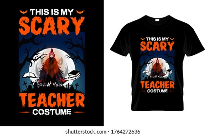 This is my Scary Teacher Costume-Halloween T shirt design Template vector