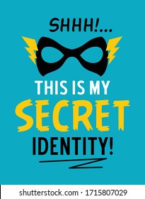 this is my secret Identity. graphic tees vector design