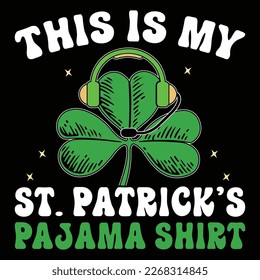 This Is My St. Patrick's Pajama Shirt, Shamrock Shirt, Saint Patrick's Pajama T-Shirt Print Template