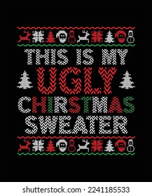 THIS IS MY UGLY CHRISTMAS SWEATER