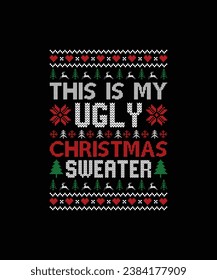 THIS IS MY UGLY CHRISTMAS SWEATER Pet t shirt design