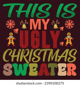 This is my ugly Christmas sweater t shirt design