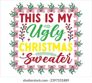 This Is My Ugly Christmas Sweater T-shirt, Christmas Quotes, Christmas Saying, Holiday  T-shirt, Santa Claus Hat,  Santa Claus Hat,  Winter Quote, Saying, funny Christmas Quotes, Funny Quotes