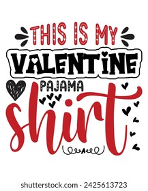 This Is My Valentine Pajama Shirt Funny Valentine's Day Gift T-Shirt
