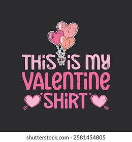 This is My Valentine Shirt.T-Shirt Design, Posters, Greeting Cards, Textiles, and Sticker Vector Illustration.