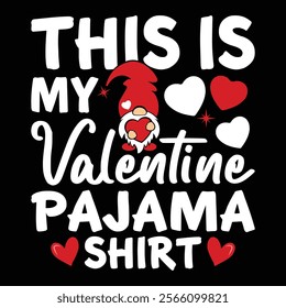 This is my Valentine's Pajama Shirt