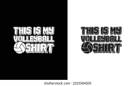This Is My Volleyball Shirt, Volleyball Quote T shirt design, typography