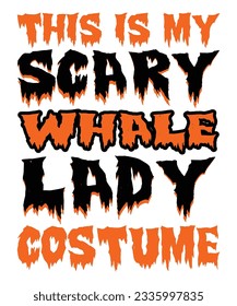 This Is My Whale Lady Costume Halloween 31 October T shirt Print Template 