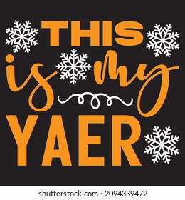 This Is My Year t shirt design, vector file.