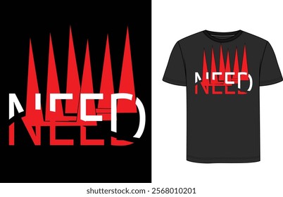 This is Need t-shirt design, red and white mixed, looks nice and  beautiful.