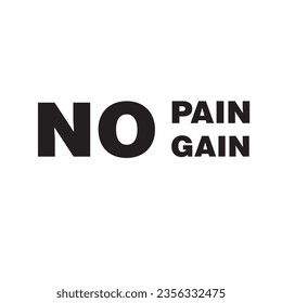 This is a No pain No gain typography design.