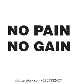 This is a No pain No gain typography design.