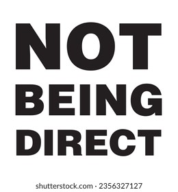 This is a Not being direct typography design.