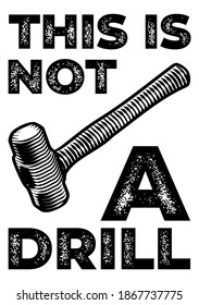 this is not a drill dad jokes t-shirt design sledge hammer