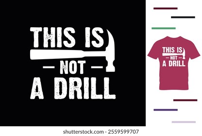 This is not a drill t shirt design t shirt design