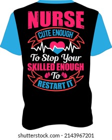 This Nurse T-Shirt configuration ideal for any private or corporate use. 
All primary components are editable and adaptable.