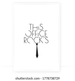 This office rocks, vector. Fun wording design, lettering. Scandinavian minimalist art design. Poster design, wall art, artwork, wall decals. Tie illustration isolated on white background