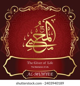 This is one of the 99 Names of ALLAH. It means the giver of life, or the maintainer of Life. It is read AL-MUHYEE.