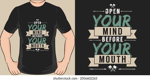 This Open Your Mind Before Your Mouth design is perfect for print and merchandising.
You can print this design on a T-Shirt, Hoodie, Poster, Sticker and more merchandising according to your needs.