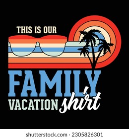 This Is Our Family Vacation Shirt Vintage Retro Style Funny Family Vacation