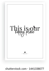 This is Our Happy Place, Minimalist Wording Design, Wall Decor, Wall Decals Vector, Wall Artwork, Wording Design, Lettering Design, Art Decor, Poster Design isolated on white background
