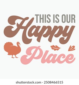 This is our happy place retro t shirt design