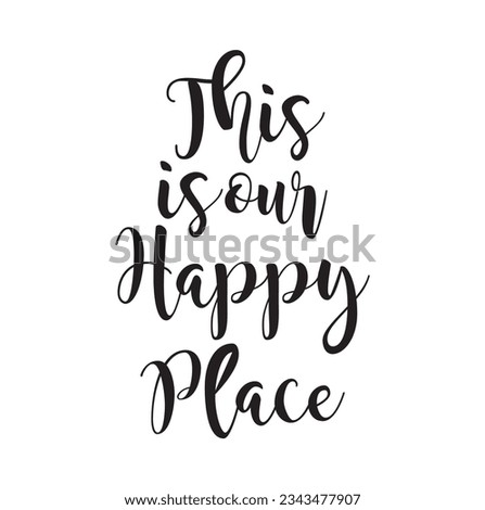 this is our happy place text.