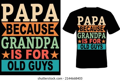 This  papa t_ shirt design.This design is very nice and good...