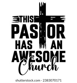 This Pastor Has An Awesome congregation ,church t-shirt design funny jesus t-shirt design