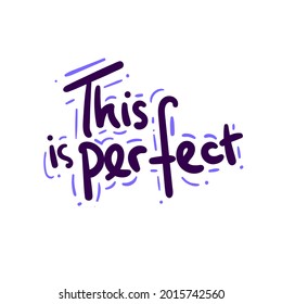 this is perfect quote text typography design graphic vector illustration
