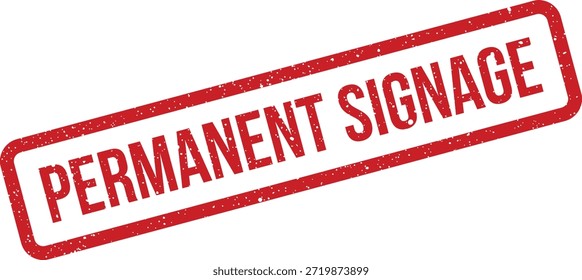 This permanent signage grunge stamp is suitable for indicating enduring visual displays or official communication across various media.