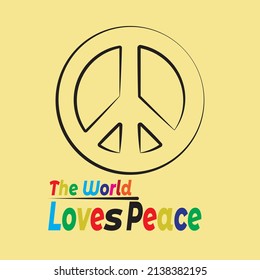 this is a picture of the symbol of peace and there is also the words "The world loves peace"