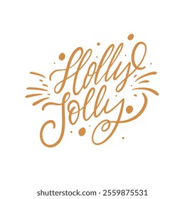 This piece features beautiful handwritten lettering that expresses the cheerful phrase holly jolly in an artistic manner