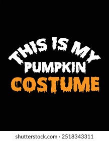 "This playful t-shirt design features the phrase 'This is My Pumpkin Costume,' perfect for those who love a simple and humorous Halloween look. Ideal for casual celebrations, trick-or-treating, or Hal