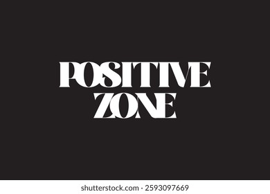 This is a Positive Zone vector art design