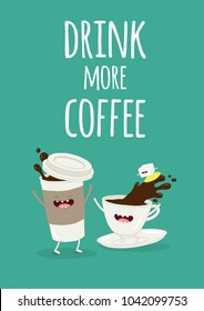 This is poster Drink more coffee you can use in the menu, in the shop, in the bar, the wine card or stickers. You can use in the menu, in the shop, in the bar, the card or stickers.